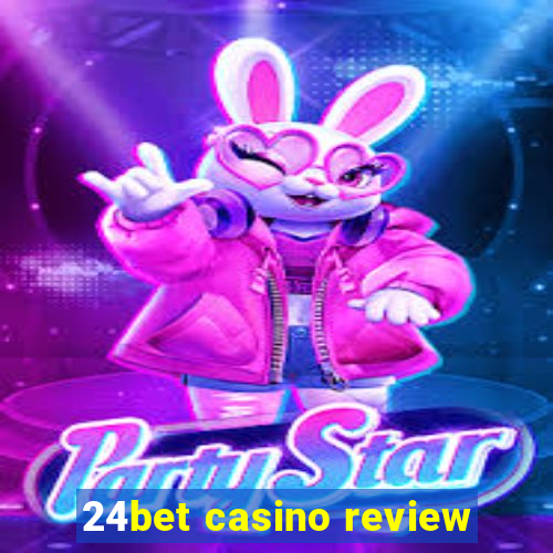 24bet casino review